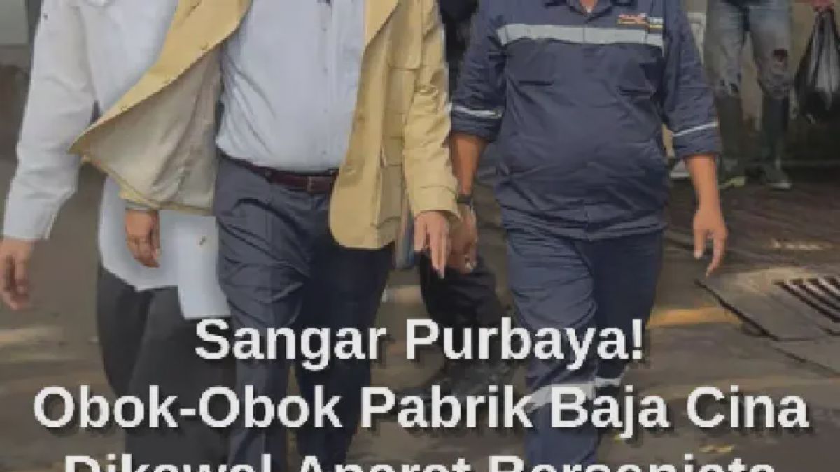 Menkeu Purbaya Obok-Obok Pabrik Baja Cina Kawal Investasi Asing